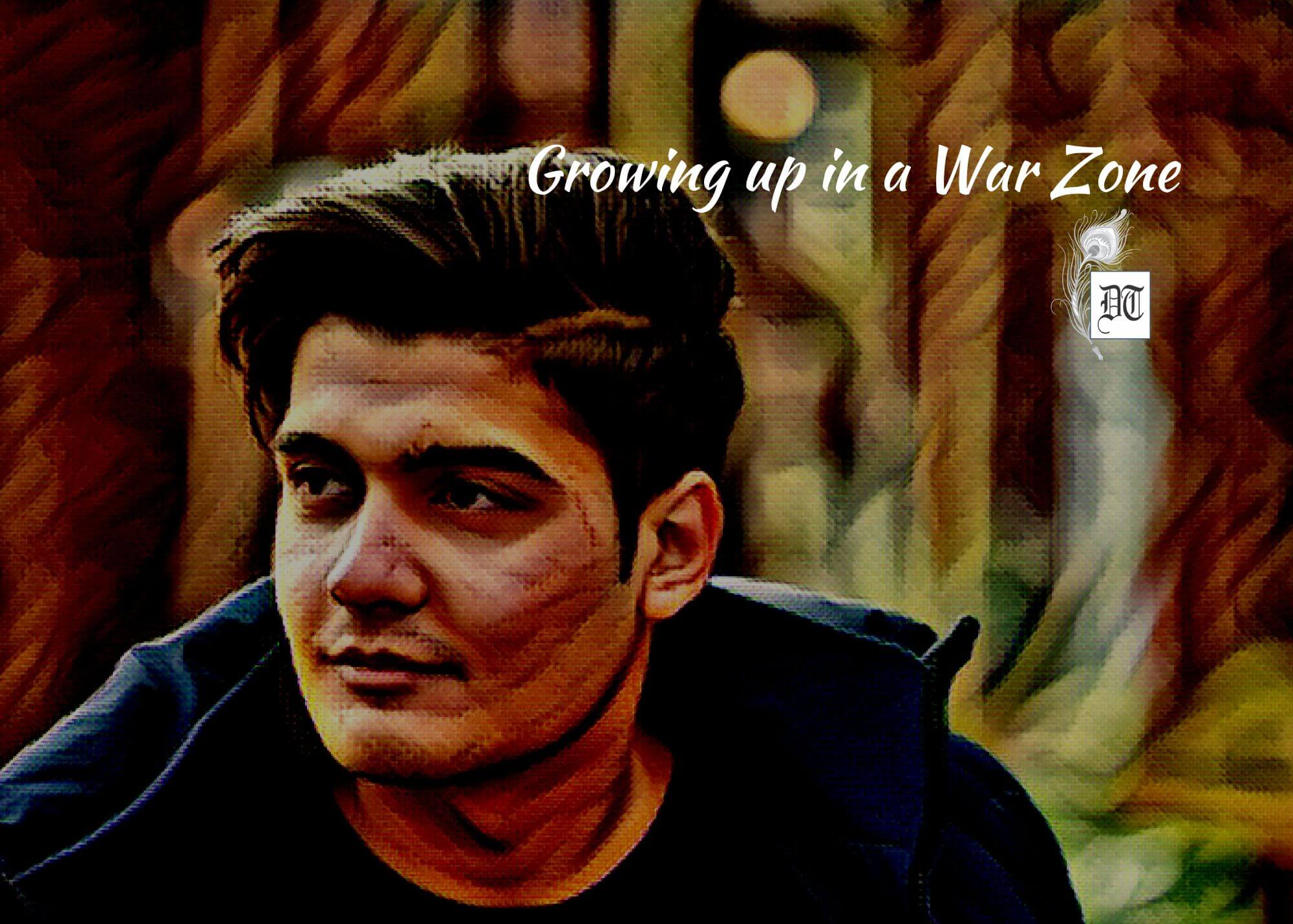 Growing up in a War Zone